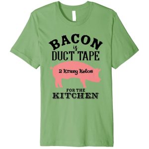 Bacon is duct tape T-shirt